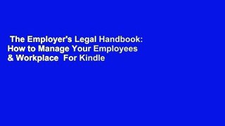 The Employer's Legal Handbook: How to Manage Your Employees & Workplace  For Kindle