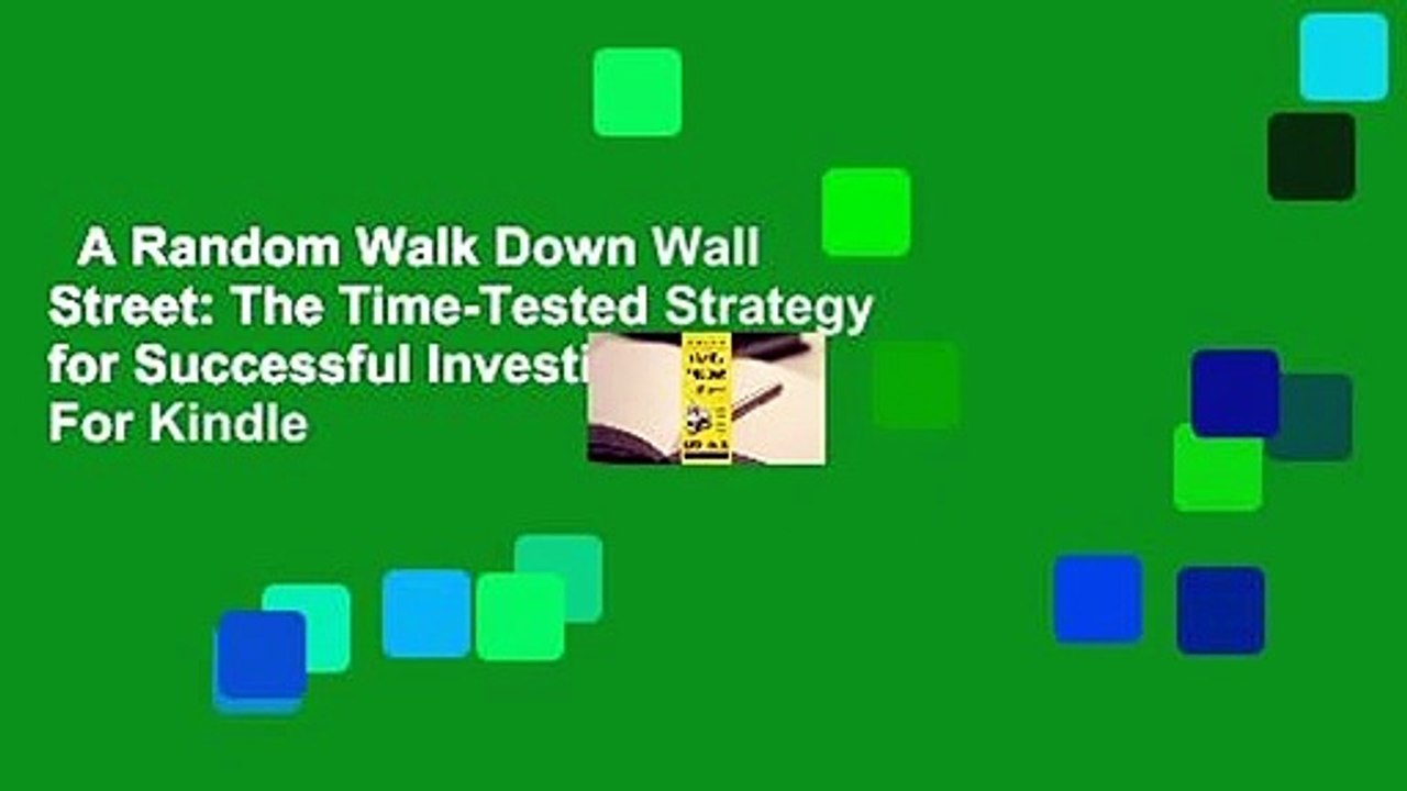 A Random Walk Down Wall Street: The Time-Tested Strategy for Successful Investing  For Kindle