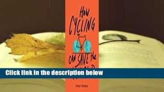 [Read] How Cycling Can Save the World  For Kindle