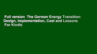 Full version  The German Energy Transition: Design, Implementation, Cost and Lessons  For Kindle