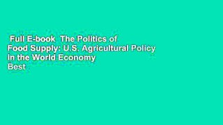 Full E-book  The Politics of Food Supply: U.S. Agricultural Policy in the World Economy  Best