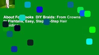 About For Books  DIY Braids: From Crowns to Fishtails, Easy, Step-by-Step Hair Braiding