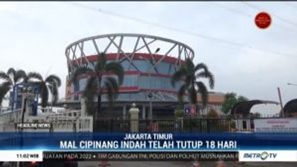 Hari ke-18, Mal Cipinang Indah Masih Tutup