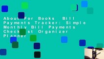 About For Books  Bill Payments Tracker: Simple Monthly Bill Payments Checklist Organizer Planner