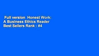 Full version  Honest Work: A Business Ethics Reader  Best Sellers Rank : #4