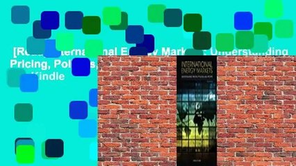 [Read] International Energy Markets: Understanding Pricing, Policies, and Profits  For Kindle