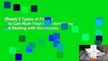 [Read] 5 Types of People Who Can Ruin Your Life: Identifying and Dealing with Narcissists,