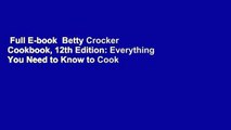 Full E-book  Betty Crocker Cookbook, 12th Edition: Everything You Need to Know to Cook from