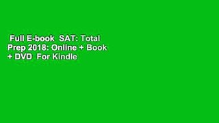 Full E-book  SAT: Total Prep 2018: Online + Book + DVD  For Kindle