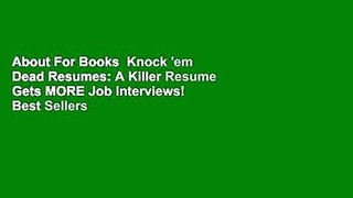About For Books  Knock 'em Dead Resumes: A Killer Resume Gets MORE Job Interviews!  Best Sellers