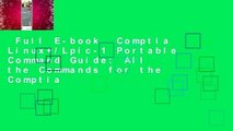 Full E-book  Comptia Linux /Lpic-1 Portable Command Guide: All the Commands for the Comptia