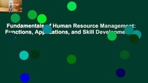 Fundamentals of Human Resource Management: Functions, Applications, and Skill Development  For