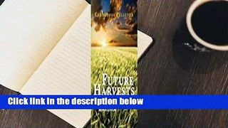 About For Books  Future Harvests: The next agricultural revolution  For Kindle