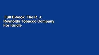 Full E-book  The R. J. Reynolds Tobacco Company  For Kindle