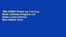 RELAXING Grown Up Coloring Book: Chinese Dragons and Asian Lucky Charms  Best Sellers Rank : #2