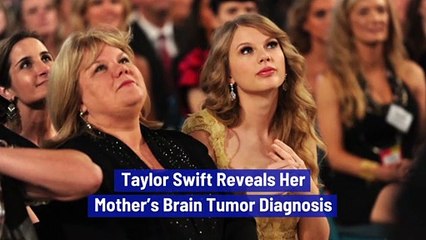 Taylor Swift Reveals Her Mother’s Brain Tumor Diagnosis