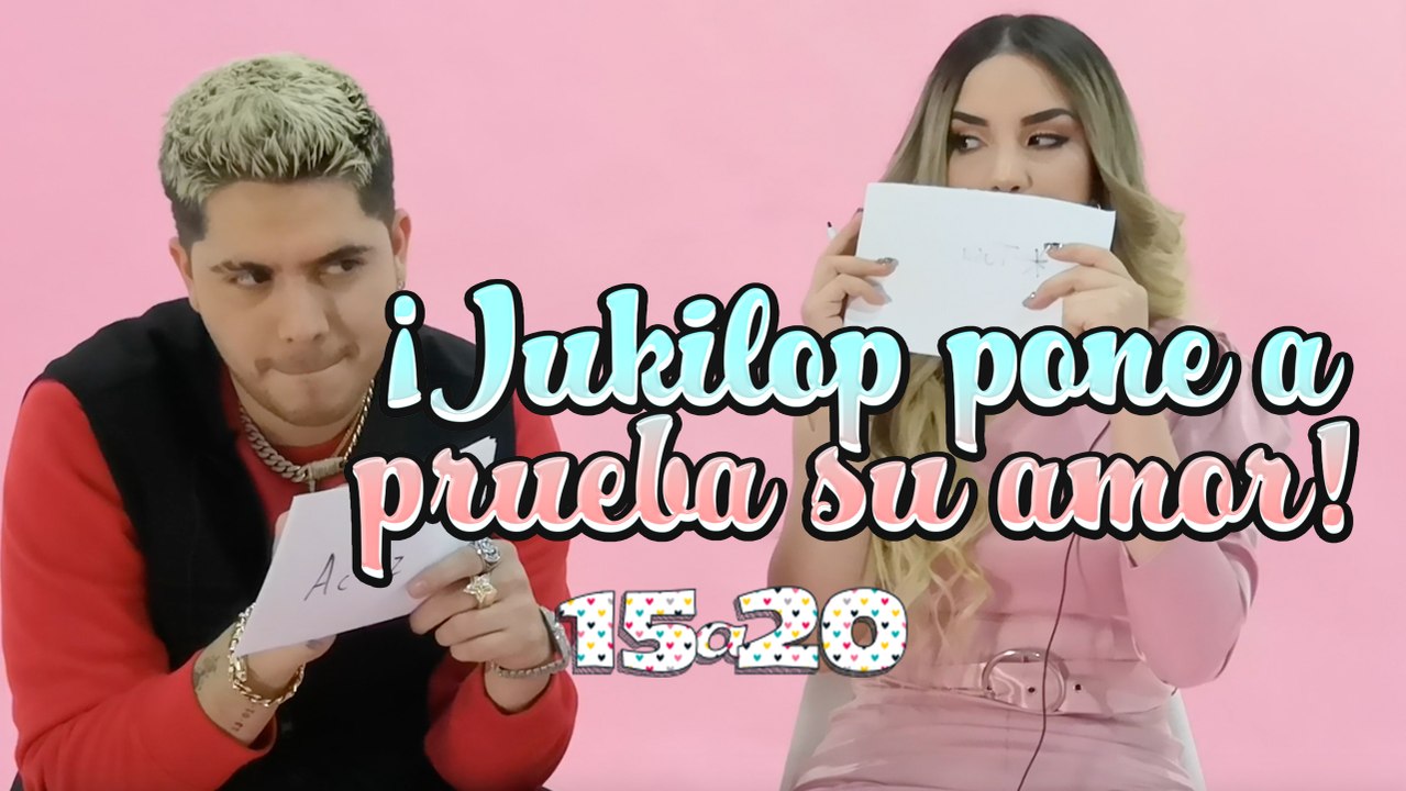 ¡JUKILOP PONE A PRUEBA SU AMOR EN 15A20!
