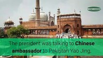CPEC to play key role in boosting Pakistan-China relations President Arif Alvi
