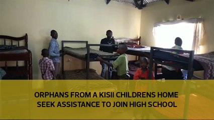 Orphans at a Kisii Childrens Home seek assistance to join high school