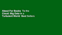 About For Books  To the Cloud: Big Data in a Turbulent World  Best Sellers Rank : #3