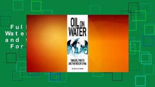 Full E-book  Oil on Water: Tankers, Pirates and the Rise of China  For Online