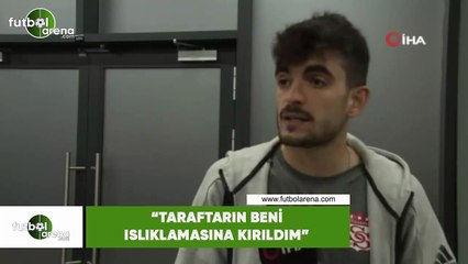 Fatih Aksoy: "Taraftarın beni ıslıklamasına kırıldım"