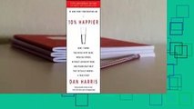 10% Happier Revised Edition: How I Tamed the Voice in My Head, Reduced Stress Without Losing My