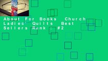 About For Books  Church Ladies' Quilts  Best Sellers Rank : #2