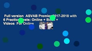 Full version  ASVAB Premier 2017-2018 with 6 Practice Tests: Online + Book + Videos  For Online