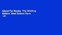 About For Books  The Wildling Sisters  Best Sellers Rank : #1