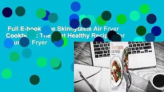 Full E-book  The Skinnytaste Air Fryer Cookbook: The Best Healthy Recipes for Your Air Fryer