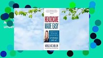 Full version  Healthcare Made Easy: Answers to All of Your Healthcare Questions under the