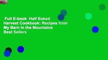 Full E-book  Half Baked Harvest Cookbook: Recipes from My Barn in the Mountains  Best Sellers