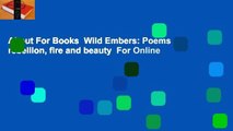 About For Books  Wild Embers: Poems of rebellion, fire and beauty  For Online