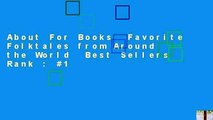 About For Books  Favorite Folktales from Around the World  Best Sellers Rank : #1