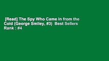 [Read] The Spy Who Came in from the Cold (George Smiley, #3)  Best Sellers Rank : #4