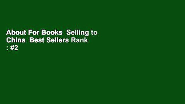 About For Books Selling to China Best Sellers Rank : #2