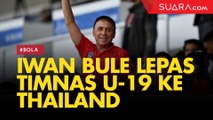 Iwan Bule Lepas Timnas Indonesia U-19 yang Akan TC di Thailand