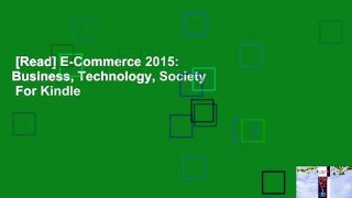 [Read] E-Commerce 2015: Business, Technology, Society  For Kindle