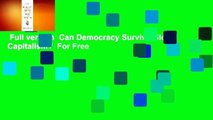 Full version  Can Democracy Survive Global Capitalism?  For Free