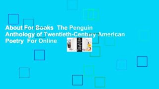 About For Books  The Penguin Anthology of Twentieth-Century American Poetry  For Online