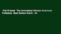 Full E-book  The Annotated African American Folktales  Best Sellers Rank : #4