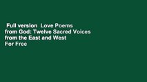 Full version  Love Poems from God: Twelve Sacred Voices from the East and West  For Free