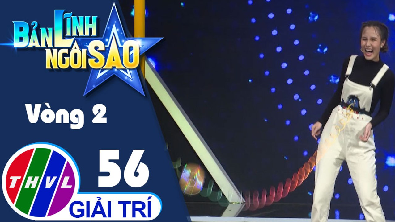 Bản lĩnh ngôi sao - Tập 56: Vòng 2 - Vòng eo quyến rũ