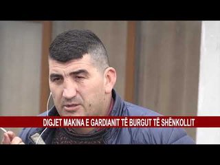 DIGJET MAKINA E GARDIANIT TË BURGUT TË SHËNKOLLIT