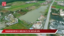 Başakşehir'de 2 milyon TL'ye satılık göl