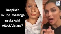 Deepika Padukone Mocks Acid Attack Victims In Tik Tok Challenge?