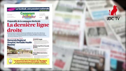 REVUE DE PRESSE CAMEROUNAISE DU 20 JANVIER 2020