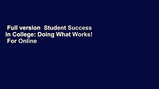 Full version  Student Success in College: Doing What Works!  For Online
