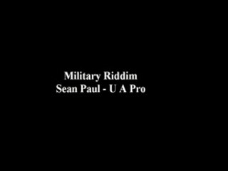 Military Riddim - Sean Paul - U A Pro